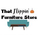That Flippin’ Furniture Store